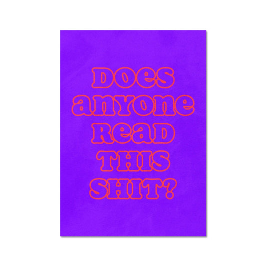 Does Anyone Read This Shit? Fine Art Print