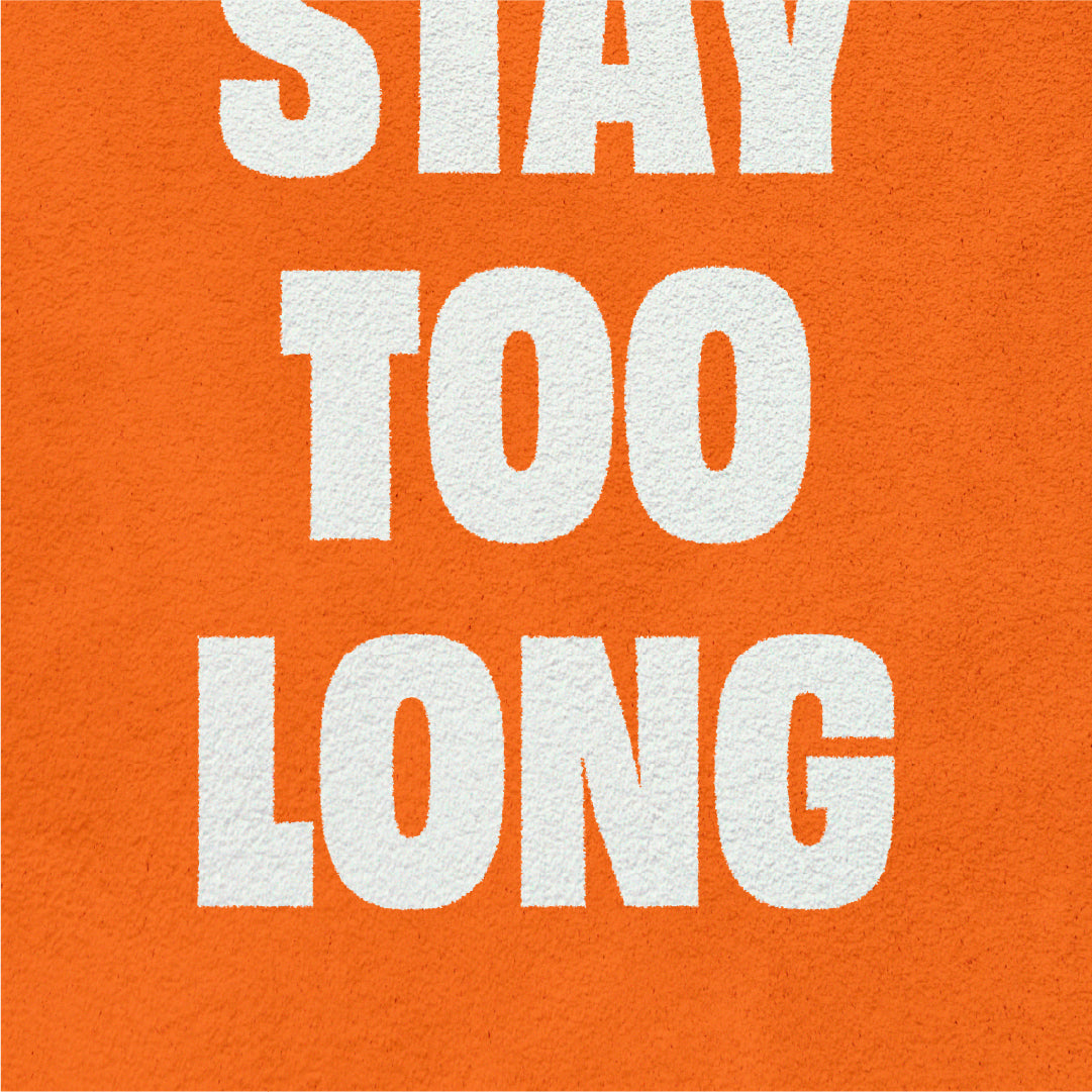 Please Don't Stay Too Long Fine Art Print